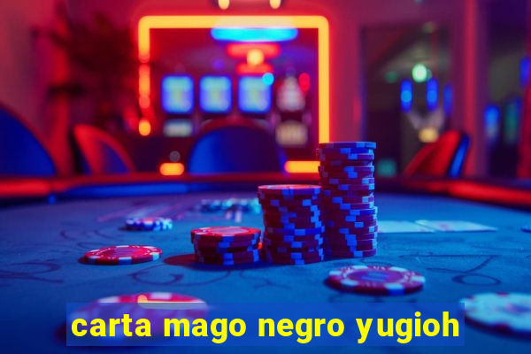 carta mago negro yugioh