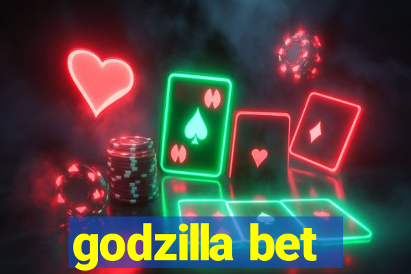 godzilla bet