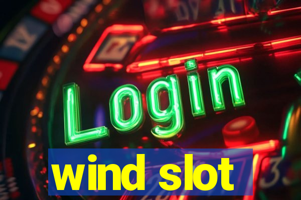 wind slot