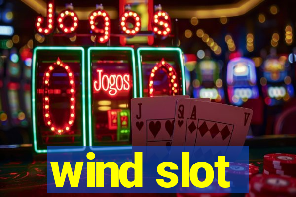 wind slot