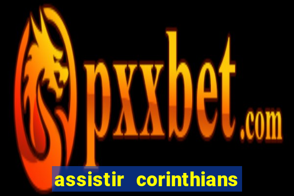 assistir corinthians x palmeiras ao vivo futemax