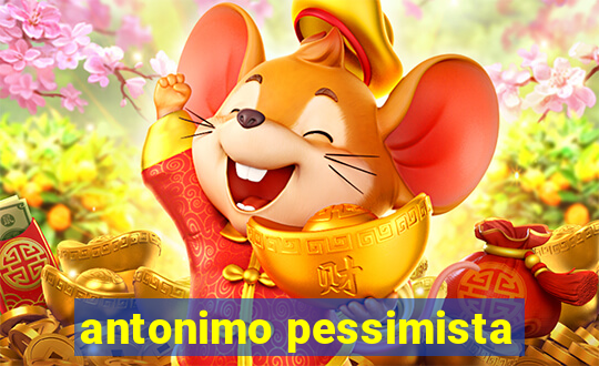 antonimo pessimista