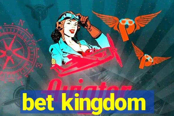 bet kingdom