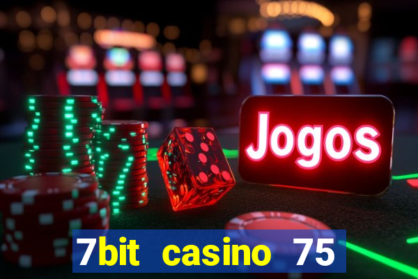 7bit casino 75 free spins