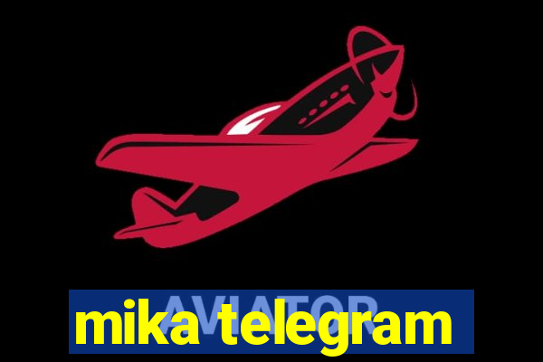 mika telegram