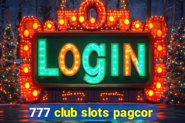 777 club slots pagcor