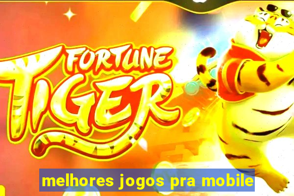 melhores jogos pra mobile