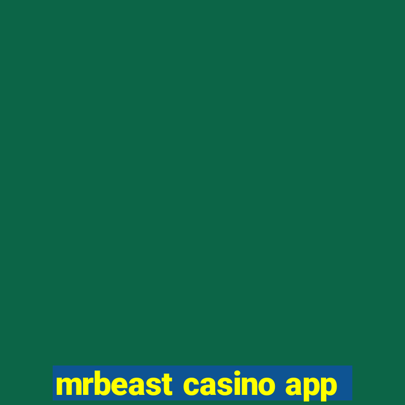 mrbeast casino app