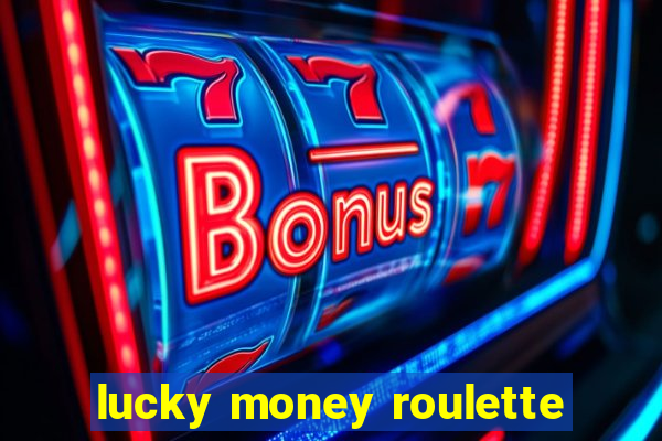 lucky money roulette