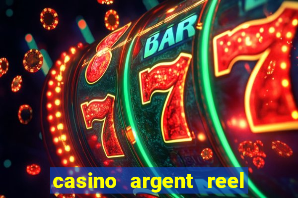 casino argent reel en ligne