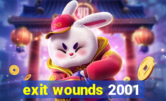 exit wounds 2001