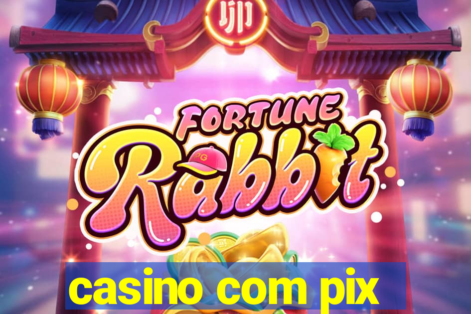 casino com pix