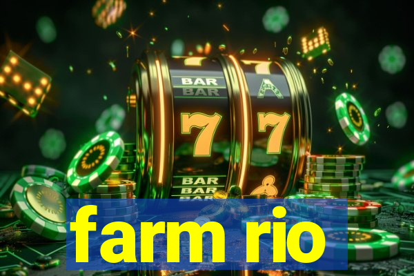 farm rio