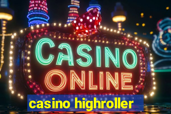 casino highroller