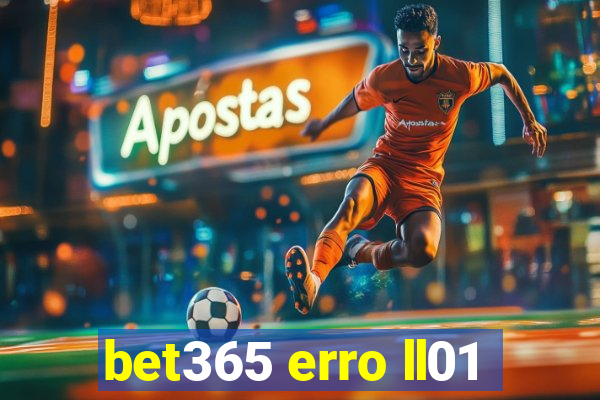 bet365 erro ll01