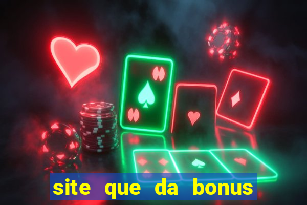 site que da bonus no cadastro