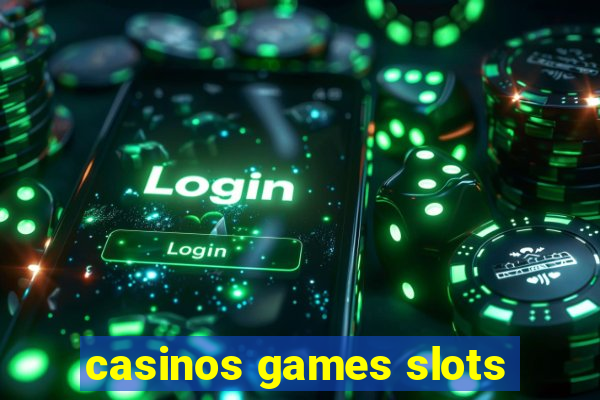 casinos games slots