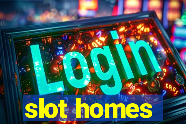 slot homes