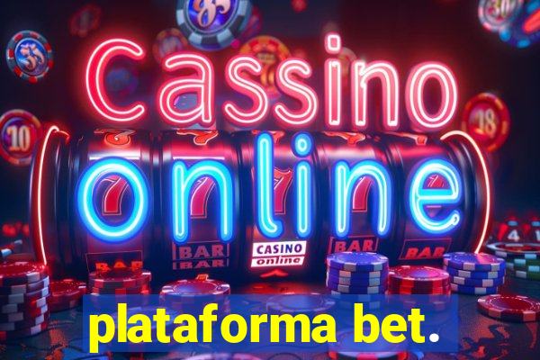 plataforma bet.