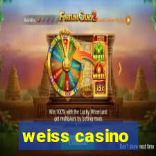 weiss casino