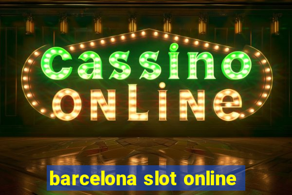 barcelona slot online