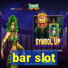 bar slot