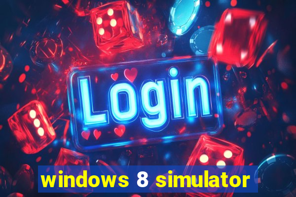 windows 8 simulator