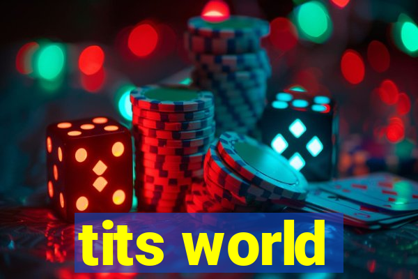 tits world