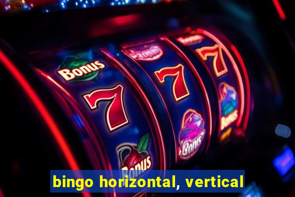 bingo horizontal, vertical