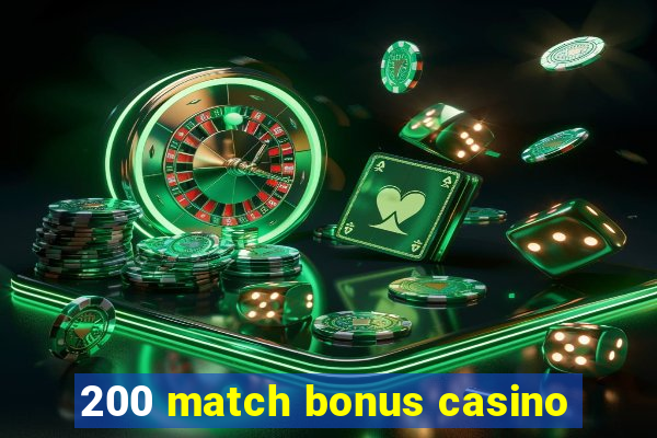 200 match bonus casino