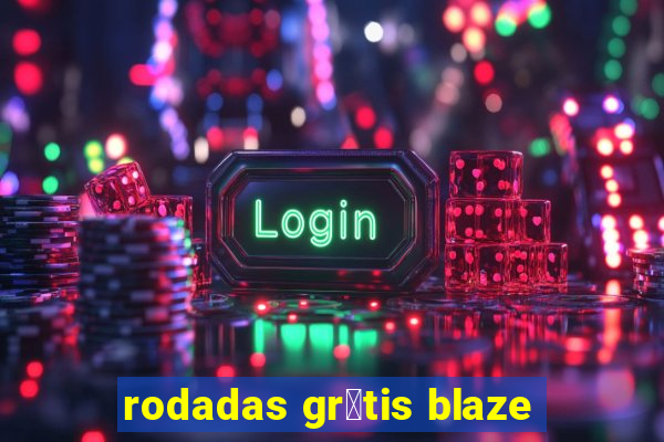 rodadas gr谩tis blaze