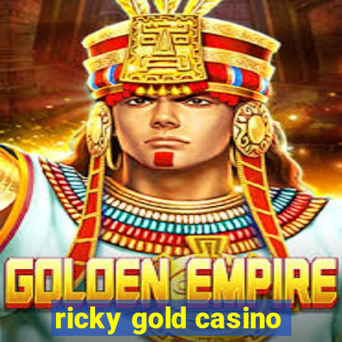 ricky gold casino