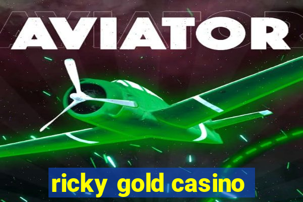 ricky gold casino