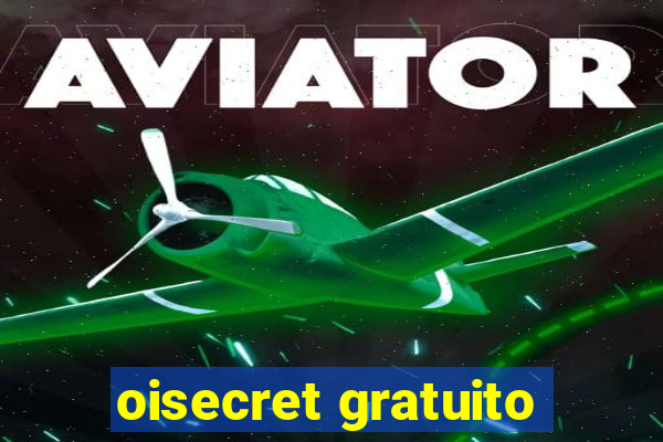 oisecret gratuito