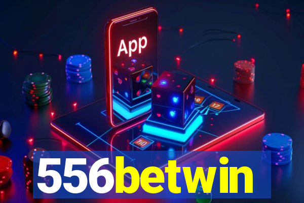 556betwin