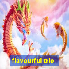 flavourful trio