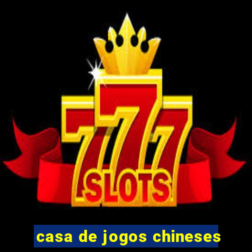 casa de jogos chineses