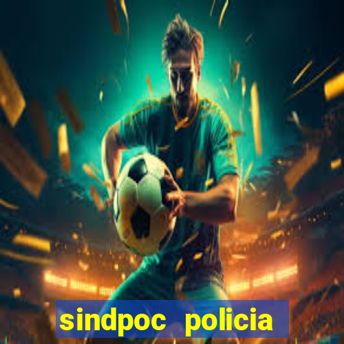 sindpoc policia civil bahia