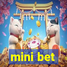 mini bet