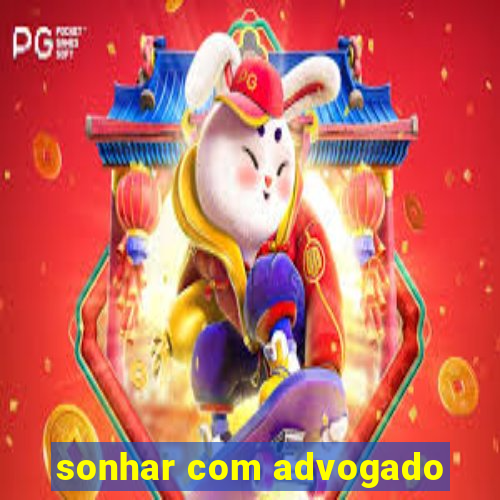 sonhar com advogado