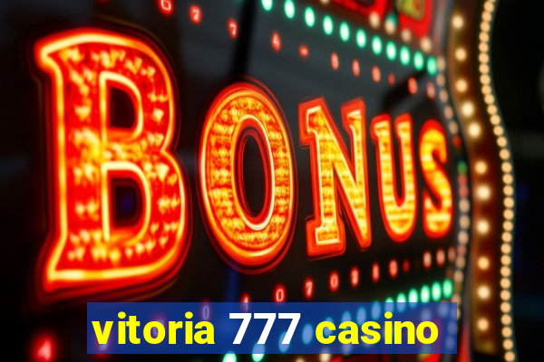 vitoria 777 casino