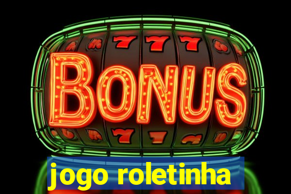 jogo roletinha