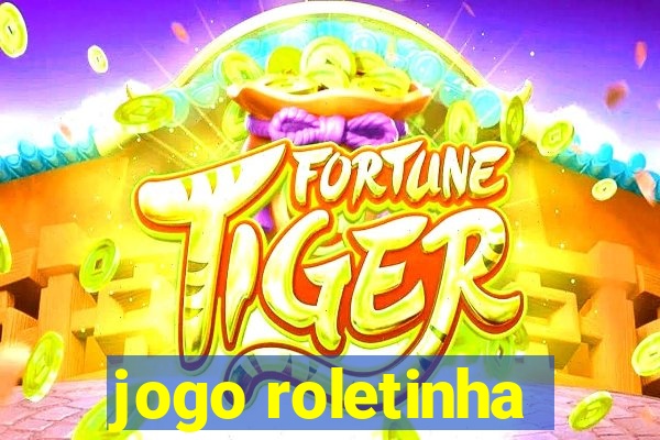 jogo roletinha