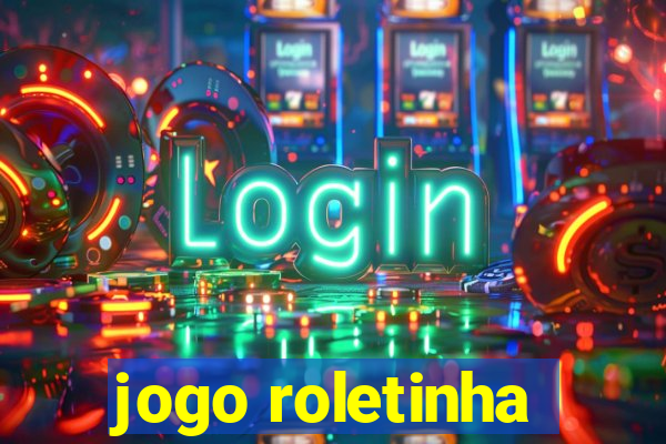 jogo roletinha