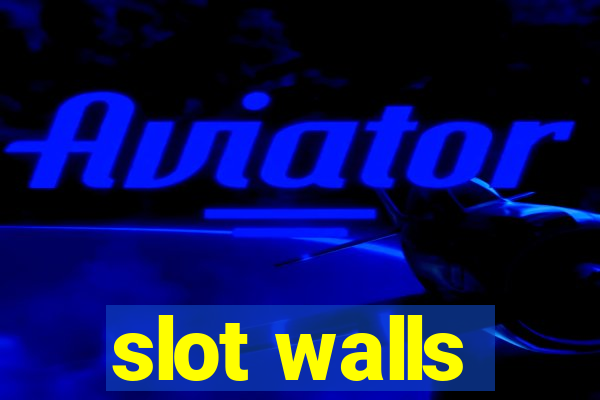 slot walls