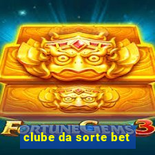 clube da sorte bet