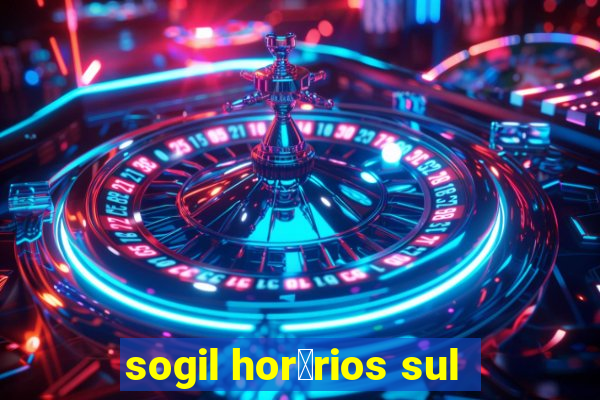 sogil hor谩rios sul