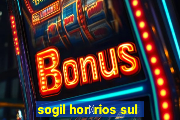 sogil hor谩rios sul