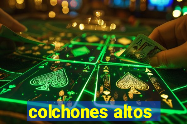 colchones altos