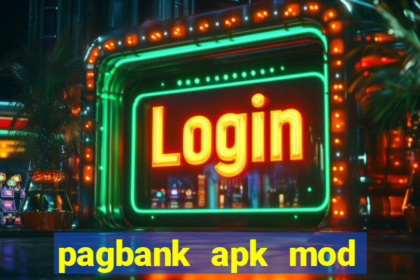 pagbank apk mod dinheiro infinito